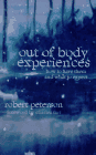 Out Of Body Experiences: How To Have Them And What To Expect
