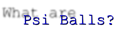 What are Psi Balls?